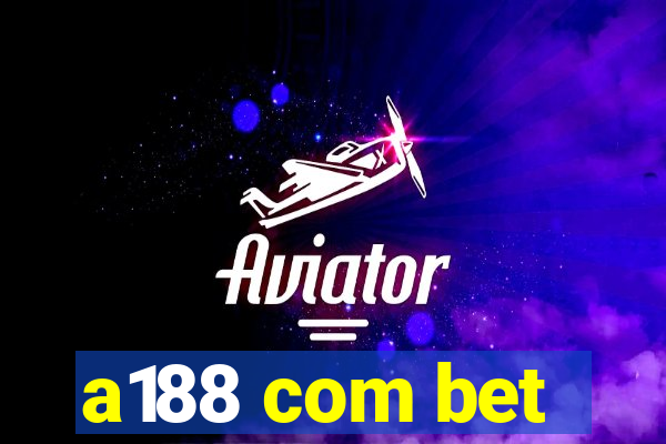 a188 com bet